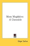 Mary Magdalen: A Chronicle