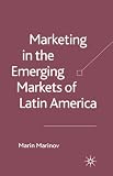 Marketing in the Emerging Markets of Latin America
