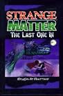 The Last One in (Strange Matter , No 5)