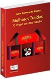 Mulheres Traídas - O Preço de uma Paixão