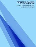Aspects of Teaching Secondary Music: Perspectives on Practice (OU Flexible PGCE)
