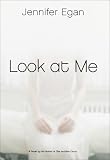 Look at Me: A Novel