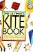 The Ultimate Kite Book: The Complete Guide to Choosing, Making, and Flying Kites of All Kinds-From Boxex and Sleds to Diamonds and Deltas, from Stunts