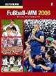 Fu�ball WM 2006: Alle Spiele - Alle Tore - Alle Teams