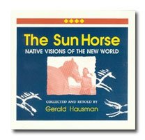 Cover image : Sun Horse, The Native Visions of the New World 142 pages, Paperback