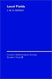 Local Fields (London Mathematical Society Student Texts)