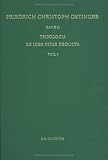 Produkt-Bild: Friedrich Christoph Oetinger / Theologia ex idea vitae deducta: Abt. VII. Band 2