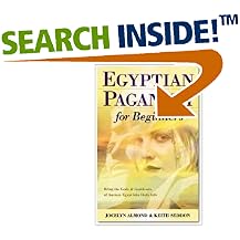 Egyptian Paganism for Beginners: Bring the Gods and Goddesses of Ancient Egypt into Daily Life