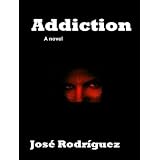 Addiction ~ Jose Rodriguez