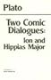 Two Comic Dialogues: Ion/Hippias Major