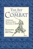 The Art of Combat: A German Martial Arts Treatise of 1570