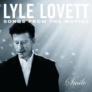 Lyle Lovett - Smile (Songs From The Movies) - Zortam Music