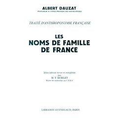 Les Noms de famille de France : Trait� d'anthroponymie fran�aise