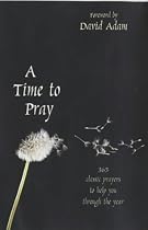 A Time to Pray: 365 Classic Prayers to Help You Through the Year