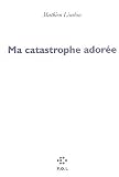 Ma catastrophe ador�e