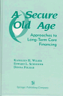 A Secure Old Age: Approaches to Long-Term Care Financing