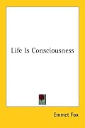 Life Is Consciousness
