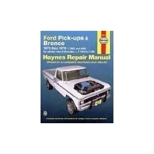 Ford Pickups and Bronco, 1973-1979 (Haynes Manuals) by John Haynes