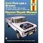 Ford Pickups and Bronco, 1973-1979 (Haynes Manuals)