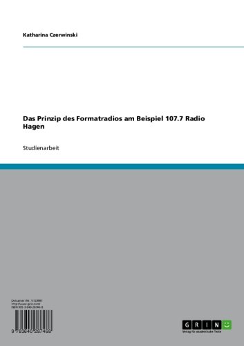 Das Prinzip des Formatradios am Beispiel 107.7 Radio Hagen (German Edition)