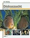 Diskuszucht, Ihr Hobby