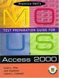 Access 2000 (Prentice Hall MOUS Test Preparation Guides 2000)