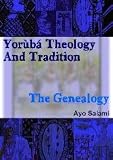 Yoruba Theology and Tradition - The Genealogy