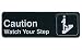 3''x9'' Restaurant Sign, Black, Caution/Watch Your Step