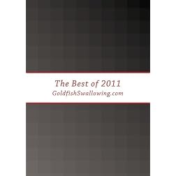 GoldfishSwallowing.com Presents: The Best of 2011