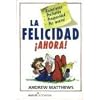 La felicidad  Ahora! (Happiness Now) (Spanish Edition)