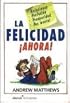 La felicidad  Ahora! (Happiness Now)
