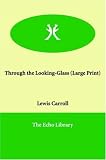 Through the Looking Glass and What Alice Found There