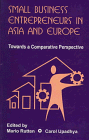 Small Business Entrepreneurs in Asia and Europe: Towards a Comparative Perspective