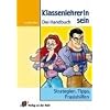 KlassenlehrerIn sein: Das Handbuch. Strategien, Tipps, Praxishilfen. F�r alle Schulstufen