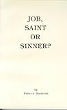 Job, Saint or Sinner? (A Story of a Good Man's Search for God)