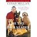 Books : Be the Pack Leader: Use Cesar's Way to Transform Your Dog . . . and Your Life