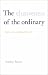 The Elusiveness of the Ordinary:  Studies in the Possibility of Philosophy