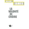 La volont� de croire