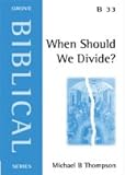 When should we divide? : schism and discipline in the New Testament