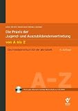 Die Praxis der Jugend- und Auszubildendenvertretung von A bis Z: Das Handw&ouml;rterbuch f&uuml;r die JAV-Arbeit - Dieter Lenz, Claudia Meyer, J&uuml;rgen Ratayczak, Thomas Ressel, Ren&egrave; Rudolf