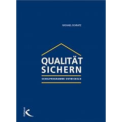 Qualität sichern. Schulprogramme entwickeln (Taschenbuch)