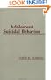 Adolescent Suicidal Behavior (Series in Death, Dying, and Bereavement)
