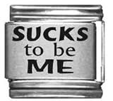 Clearly Charming Sucks To Be Me Laser Etched Italian Charm