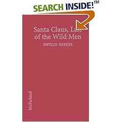 Santa Claus, Last of the Wild Men: The Origins and Evolution of Saint Nicholas, Spanning 50,000 Years