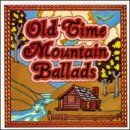 Review Various Artists  / Old Time Mountain Ballads