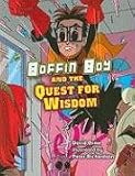 Boffin Boy and the Quest for Wisdom (Boffin Boy)
