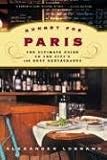 Hungry for Paris: The Ultimate Guide to the City's 102 Best Restaurants