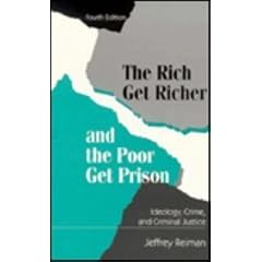 The Rich Get Richer and the Poor Get Prison: Ideology, Class and Criminal Justice (Allyn & Bacon Criminal Justice)