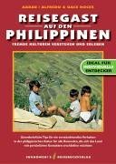 City Travel Guides Discounted  Bücher : Reisegast auf den Philippinen: Unentbehrliche Tips für ein verständnisvolles Verhalten in der philippinischen Kultur für alle Reisenden, die sich das Land ... persönlichen Kontakten erschließen möchten