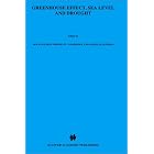 Greenhouse Effect, Sea Level and Drought (NATO Science Series C:) by R. Paepe, R.W. Fairbridge, and Saskia Jelgersma